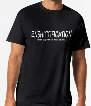 Enshittification the new word for 2024 ! - Adult T-shirt