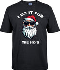 I Do it for the Ho's Christmas - Adult T-shirt