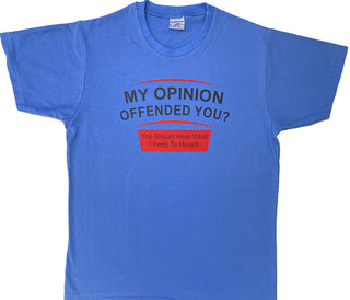 My Opinion - Adult T-Shirt
