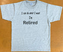 I'm Retired - Adult T-shirt